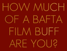 How much of a BAFTA film buff are you?