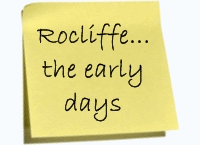 Rocliffe: Early Days
