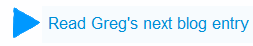 Read Greg's Next Blog [TEXT]