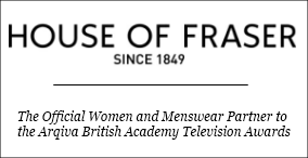 House of Fraser - Official Women & Menswear Partner to the Arqiva British Academy Television Awards